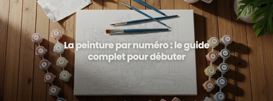La peinture par numéro : le guide complet pour débuter